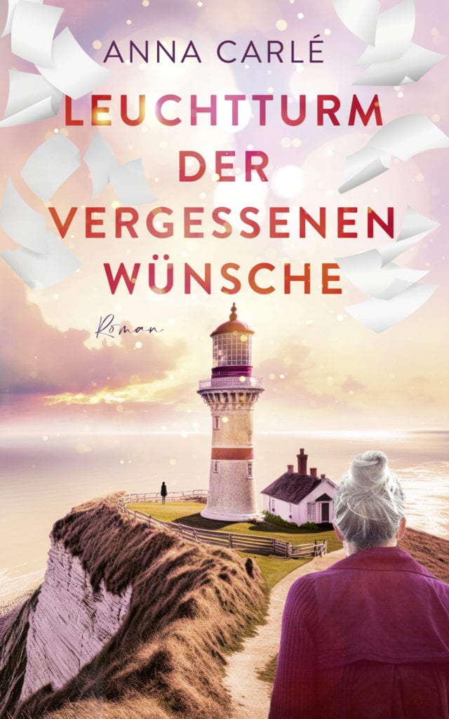 Buchcover zu Leuchtturm der vergessenen Wünsche von Anna Carlé
